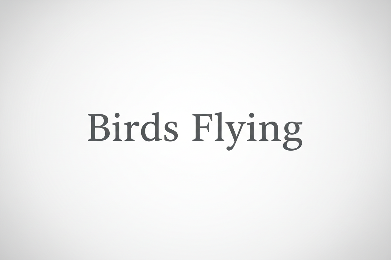 BIRDS FLYING